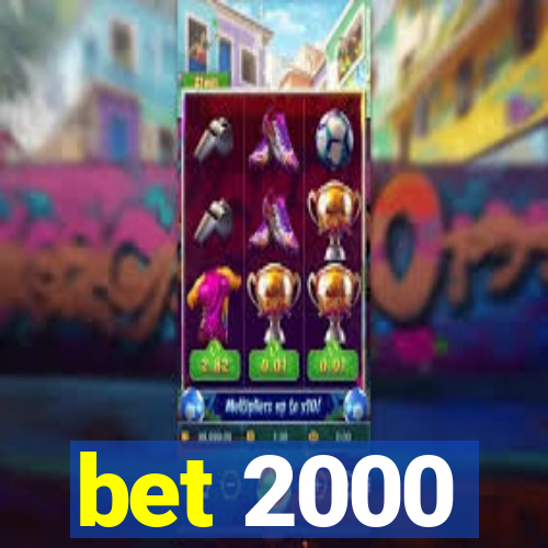 bet 2000